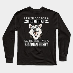 Siberian Husky T-shirt - Siberian Husky True Friend Long Sleeve T-Shirt